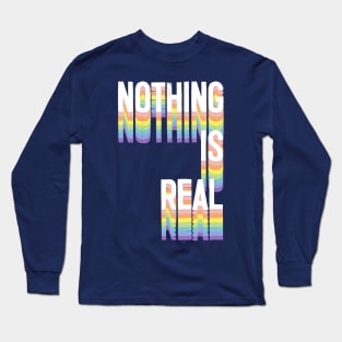 NOTHING IS REAL - Nihilism Statement Design Long Sleeve T-Shirt